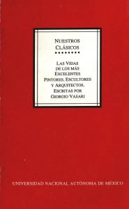 Las vidas de los más excelentes pintores, escultores y arquitectos, escritas por Giorgio Vasari, pintor aretino