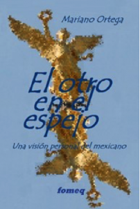 El otro en el espejo : una visión personal del mexicano