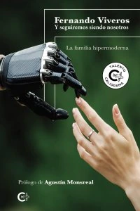 Y seguiremos siendo nosotros : la familia hipermoderna