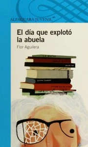 El día que explotó la abuela