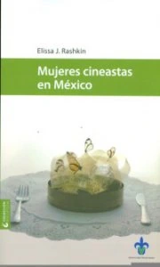 Mujeres cineastas en México : el otro cine 