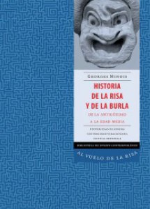 Historia de la risa y de la burla : desde la antigüedad hasta la edad media /  George Minois