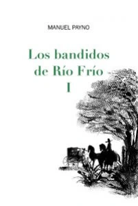 Los bandidos de Río Frío. Tomo I
