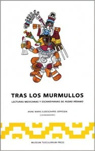 Tras los murmullos : lecturas mexicanas y escandinavas de Pedro Páramo