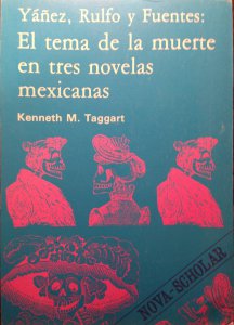Yáñez, Rulfo y Fuentes : el tema de la muerte en tres novelas mexicanas 