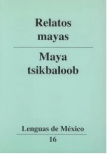 Relatos mayas = Maya tsikbaloob