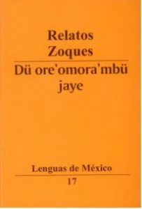 Relatos zoques/Dü ore'omora'mbü jaye