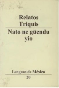 Relatos triquis = Nato ne güendu yio