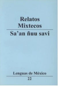 Relatos mixtecos = Sa'an ñuu savi