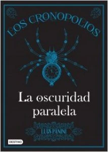 Los cronopolios 2 : la oscuridad paralela