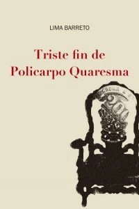 Triste fin de Policarpo Quaresma de A. H. de Lima Barreto