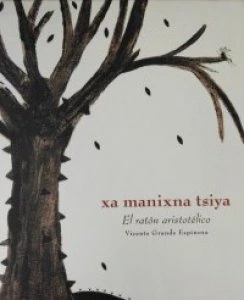 Xa manixna tsiya = El ratón aristotélico