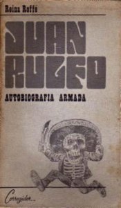 Juan Rulfo : autobiografía armada