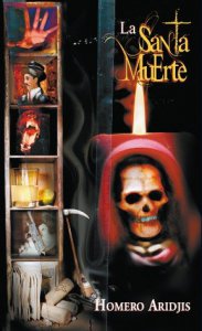 La Santa muerte : sexteto del amor, las mujeres, los perros y la muerte