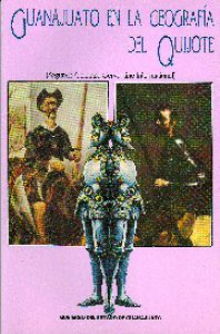 Guanajuato en la geografía del Quijote (segundo coloquio cervantino internacional)