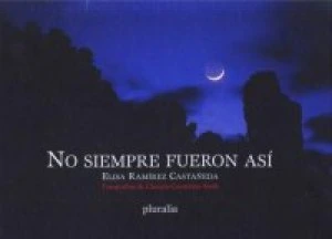 No siempre fueron así