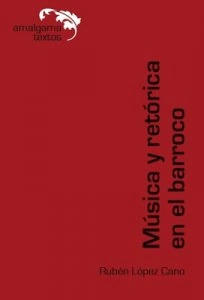 Música y retórica en el Barroco / Rubén López Cano