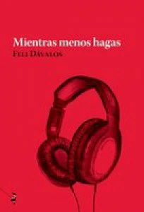 Mientras menos hagas
