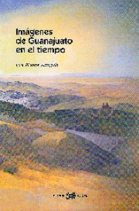 Imágenes de Guanajuato en el tiempo