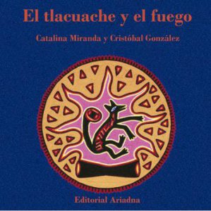 El tlacuache y el fuego: leyenda cora