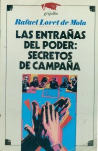 Las entrañas de poder : secretos de campaña