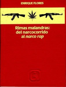 Rimas malandras: del narcocorrido al narco rap