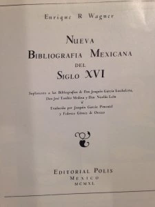 Nueva bibliografía mexicana del siglo XVI : suplemento a las bibliografías de Don Joaquín García Icazbalceta, Don José Toribio Medina y Don Nicolás León