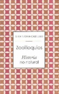 Zooliloquios : historia no natural