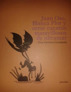 Juan Oso, Blanca Flor y otros cuentos maravillosos de ultramar