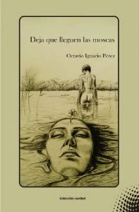 Deja que lleguen las moscas