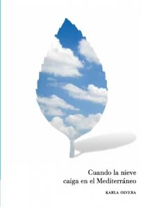 Cuando la nieve caiga en el Mediter­rá­neo