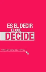 Es el decir el que decide
