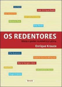 Os redentores: Idéias e poder na América Latina