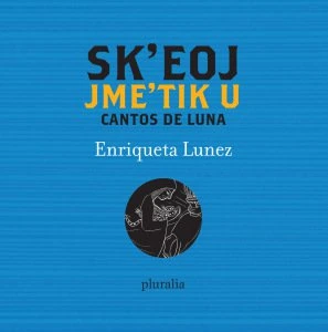 Sk'eoj jme'tik u = Cantos de luna