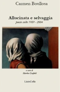 Allucinata e selvaggia (poesie 1989-2004)