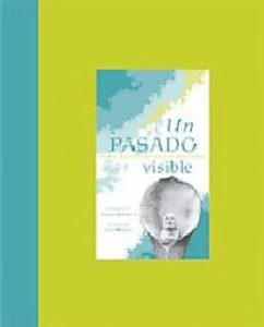 Un pasado visible : antología de poemas sobre vestigios del México antiguo