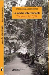 La noche interminable : Tlatelolco 2/10/68