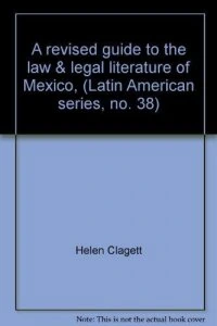 A revised guide to the law & legal literature of Mexico
