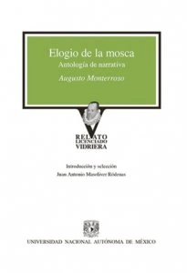 Elogio de la mosca: antología de narrativa
