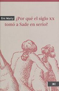 ¿Por qué el siglo XX tomó a Sade en serio?