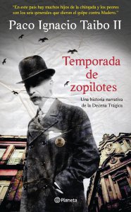 Temporada de zopilotes: una historia narrativa sobre la Decena Trágica