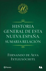Historia general de esta Nueva España: sumaria relación
