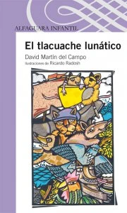 El tlacuache lunático : y otros cuentos