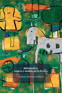 Metaléptica : lógica y sentido en la ficción