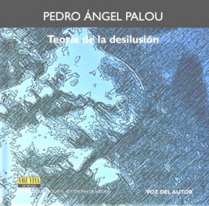 Teoría de la desilusión : voz viva