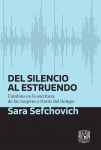 Del silencio al estruendo : cambios en la escritura de las mujeres a través del tiempo