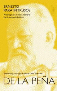 Ernesto para intrusos: una antología de la obra de Ernesto de la Peña