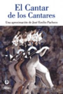 El cantar de los cantares : una aproximación de José Emilio Pacheco