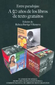 Entre paradojas : a 50 años de los libros de textos gratuitos