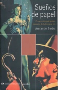 Sueños de papel : el cartel cinematográfico mexicano de la época de oro